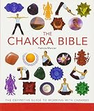The Chakra Bible The Definitive Guide To Working With Chakras Mind Body Spirit Bibles