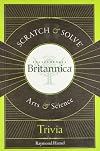 Scratch & Solve Encyclopaedia Britannica Arts & Science Trivia (Scratch & Solve Series)