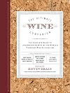 The Ultimate Wine Companion: The Complete Guide to Understanding Wine by the World's Foremost Wine Authorities