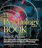 The Psychology Book From Shamanism To Cuttingedge Neuroscience 250 Milestones In The History Of Psychology Sterling Milestones