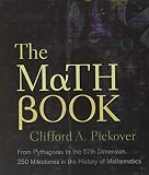 The Math Book From Pythagoras To The 57th Dimension 250 Milestones In The History Of Mathematics Sterling Milestones