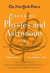 The New York Times Book of Physics and Astronomy: More Than 100 Years of Covering the Expanding Universe