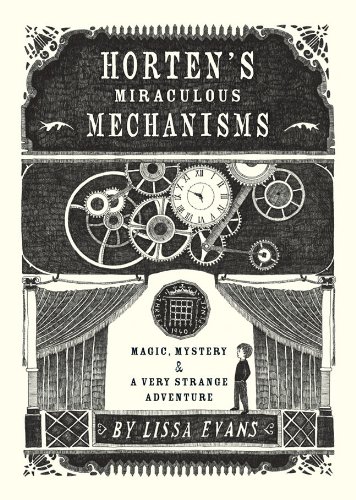 Horten's Miraculous Mechanisms: Magic, Mystery & a Very Strange Adventure