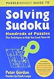 Puzzlewright Guide to Solving Sudoku: Hundreds of Puzzles Plus Techniques to Help You Crack Them All