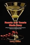 Roasts and Toasts Made Easy: A Practical Guide for the Creation of Roasts/Toasts for Business and Social Occasions