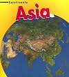 Asia (Heinemann First Library: Continents)