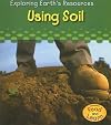 Using Soil (Read and Learn: Exploring Earth's Resources)