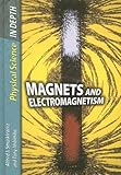 Magnets And Electromagnetism Physical Science In Depth