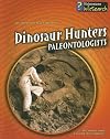 Dinosaur Hunters: Paleontologists (InfoSearch: Scientists at Work)