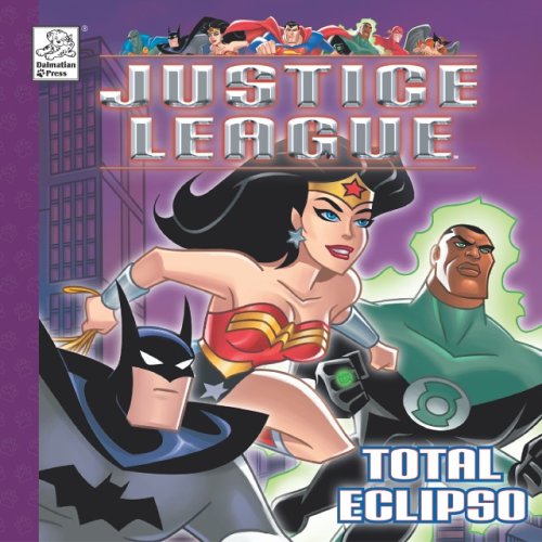 Justice League Total Eclipse (Justice League — Dalmatian Press · 2003