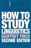 How to Study Linguistics: A Guide to Study Linguistics