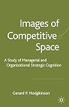 Images of Competitive Space: A Study of Strategic Cognition