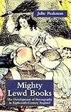 Mighty Lewd Books: The Development of Pornography in Eighteenth-Century England