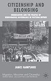 Citizenship and Belonging : Immigration and the Politics of Demographic Governance in Postwar Britain (Migration, Minori