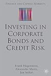 Investing in Corporate Bonds and Credit Risk (Finance and Capital Markets Series)