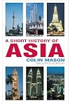 A short history of Asia : stone age to 2000 AD