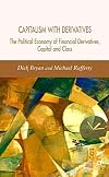 Capitalism with Derivatives: A Political Economy of Financial Derivatives, Capital and Class
