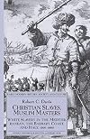 Christian Slaves, Muslim Masters: White Slavery in the Mediterranean, The Barbary Coast, and Italy, 1500-1800 (Early Modern History: Society and Culture)