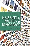 Mass Media Politics And Democracy Second Edition