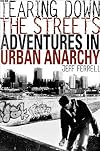 Tearing Down the Streets: Adventures in Urban Anarchy