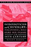 Homoeroticism and Chivalry: Discourses of Male Same-Sex Desire in the 14th Century
