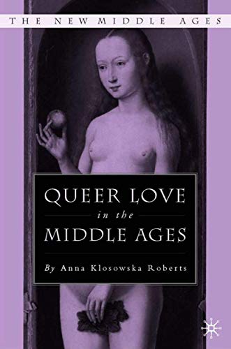 Queer Love in the Middle Ages (By: Anna Klosowska) cover