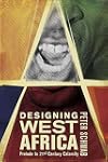 Designing West Africa: Prelude to 21st Century Calamity