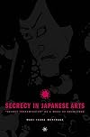 Secrecy in Japanese Arts: "Secret Transmission" as a Mode of Knowledge