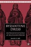 Byzantine Dress: Representations of Secular Dress in Eighth- to Twelfth-Century Painting