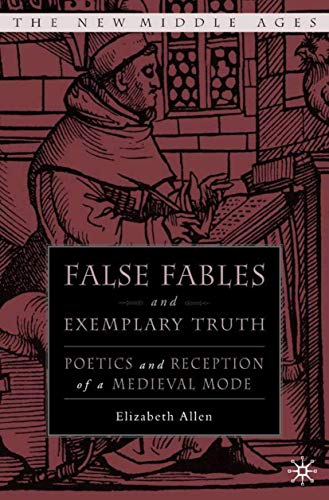 False Fables and Exemplary Truth: Poetics and Reception of Medieval Mode (By: Elizabeth Allen) cover