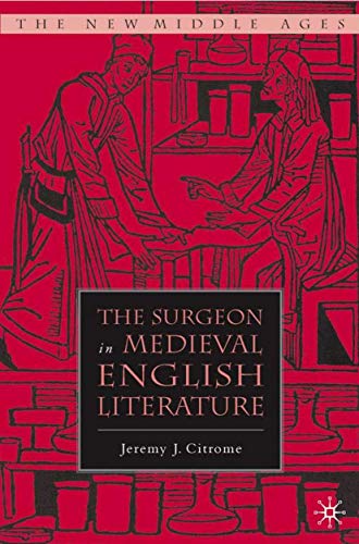 The Surgeon in Medieval English Literature (By: Jeremy J. Citrome) cover