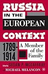 Russia in the European Context, 1789–1914 A Member of the Family