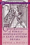 Constructions of female homoeroticism in early modern drama