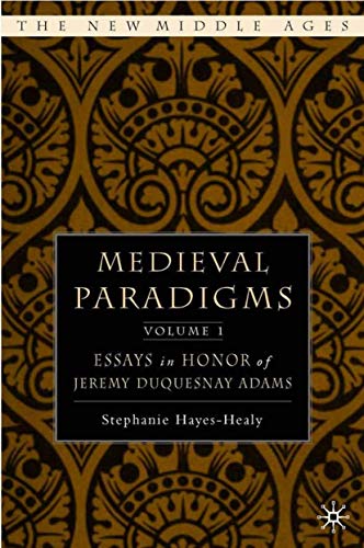 Medieval Paradigms: 2 Volume Set: Essays in Honor of Jeremy duQuesnay Adams (By: Stephanie Hayes-Healy) cover