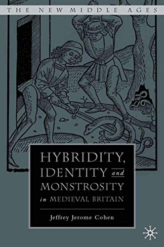 Hybridity, Identity, and Monstrosity in Medieval Britain: On Difficult Middles book cover