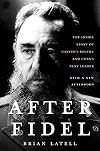 After Fidel: The Inside Story of Castro's Regime and Cuba's Next Leader