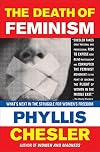 The Death of Feminism: What's Next in the Struggle for Women's Freedom