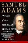 Samuel Adams: Father of the American Revolution