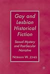 Gay and Lesbian Historical Fiction: Sexual Mystery and Post-Secular Narrative