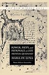 Power, Piety, and Patronage in Late Medieval Queenship: Maria de Luna (The New Middle Ages)