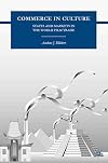 Commerce in Culture States and Markets in the World Film Trade