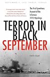 Terror in Black September: The First Eyewitness Account of the Infamous 1970 Hijackings
