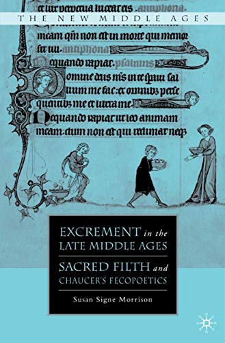 Excrement in the Late Middle Ages: Sacred Filth and Chaucer’s Fecopoetics book cover
