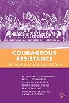 Courageous Resistance: The Power of Ordinary People