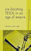 (Re-)Locating TESOL in an Age of Empire (Language and Globalization)