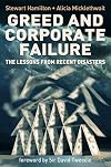 Greed and Corporate Failure: The Lessons from Recent Disasters