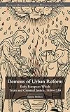 Demons of Urban Reform: Early European Witch Trials and Criminal Justice, 1430-1530 (Palgrave Historical Studies in Witchcraft and Magic)