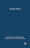 Daniel Defoe's Robinson Crusoe / Moll Flanders (Readers' Guides to Essential Criticism)