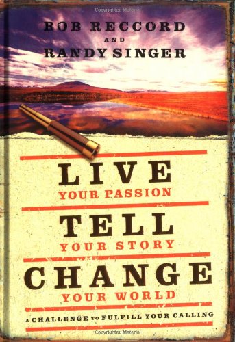 Live Your Passion, Tell Your Story, Change Your World book cover