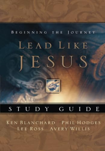Lead Like Jesus: Study Guide (By: Kenneth H. Blanchard,Phil Hodges,Lee Ross) cover